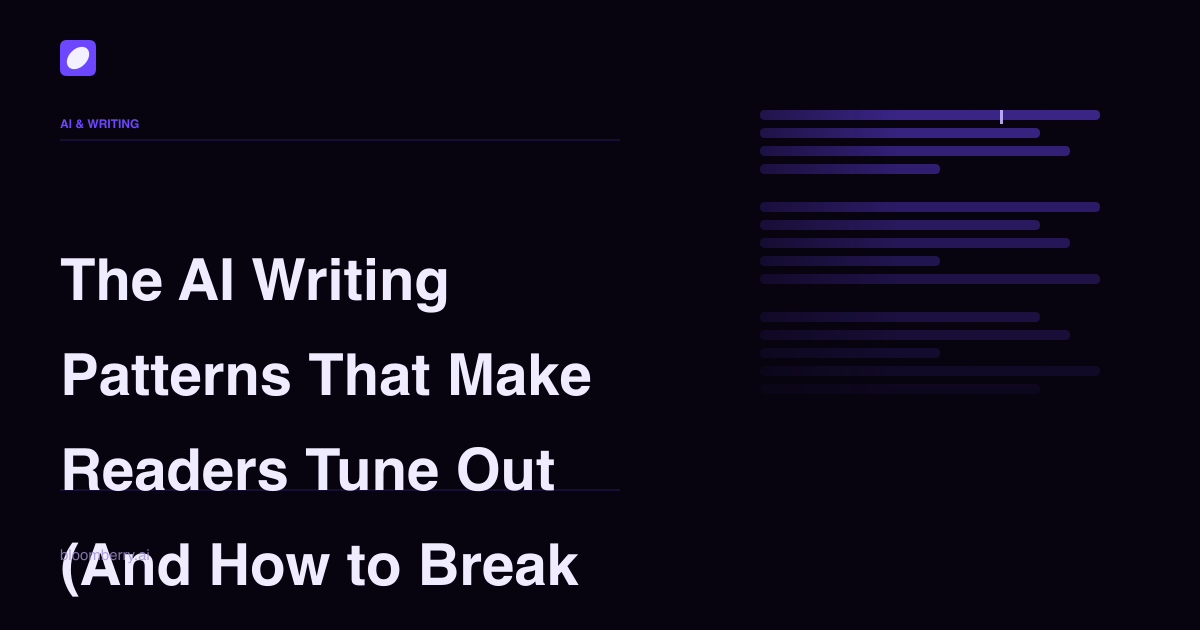 The AI Writing Patterns That Make Readers Tune Out (And How to Break Them)