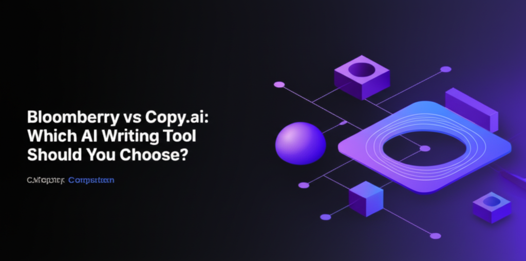 Bloomberry vs Copy.ai: Which AI Writing Tool Should You Choose?