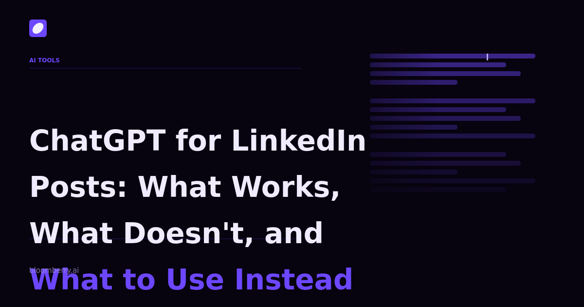 ChatGPT for LinkedIn Posts: What Works, What Doesn't, and What to Use Instead