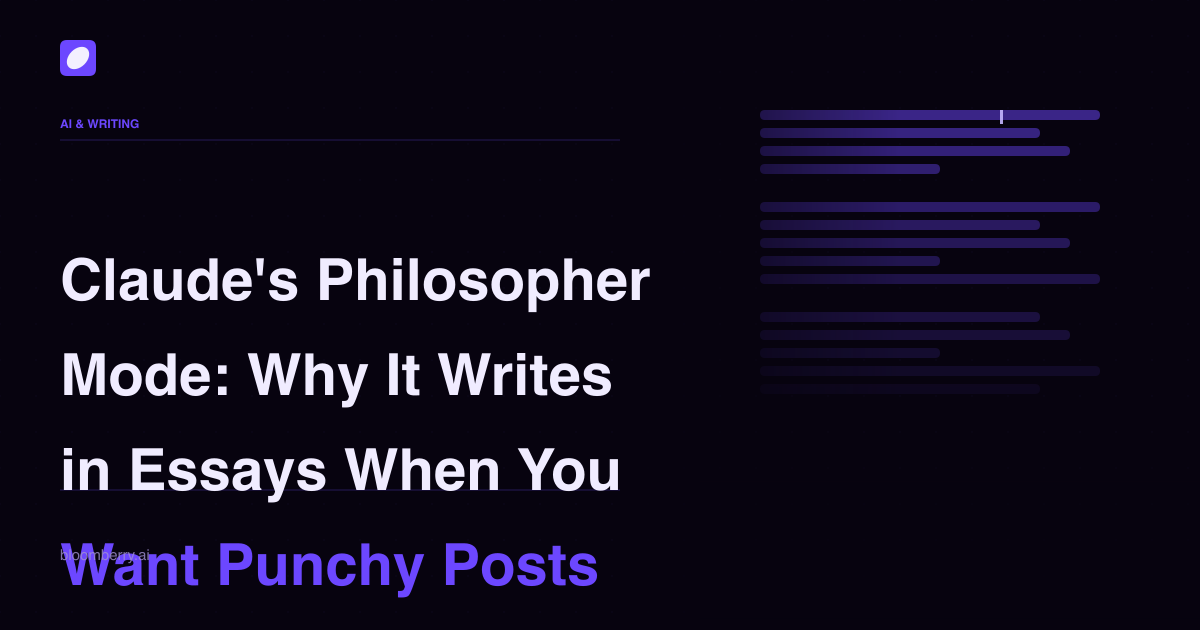 Claude's Philosopher Mode: Why It Writes in Essays When You Want Punchy Posts