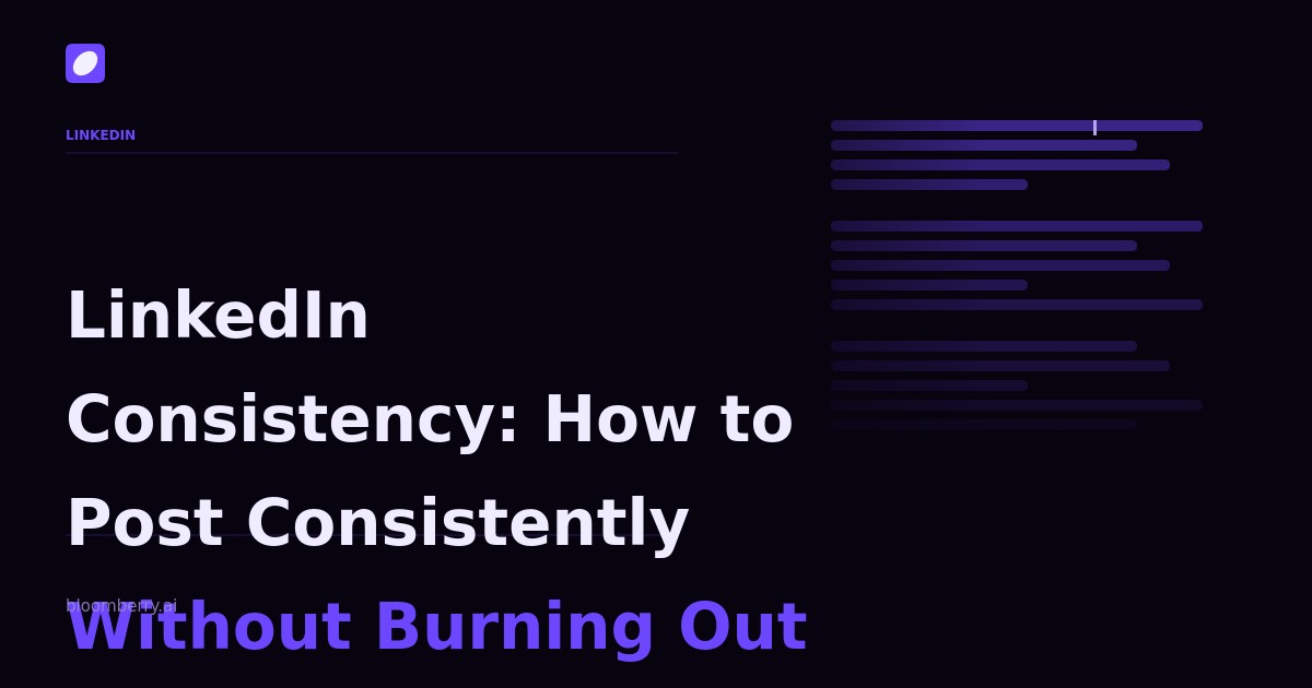 LinkedIn Consistency: How to Post Consistently Without Burning Out