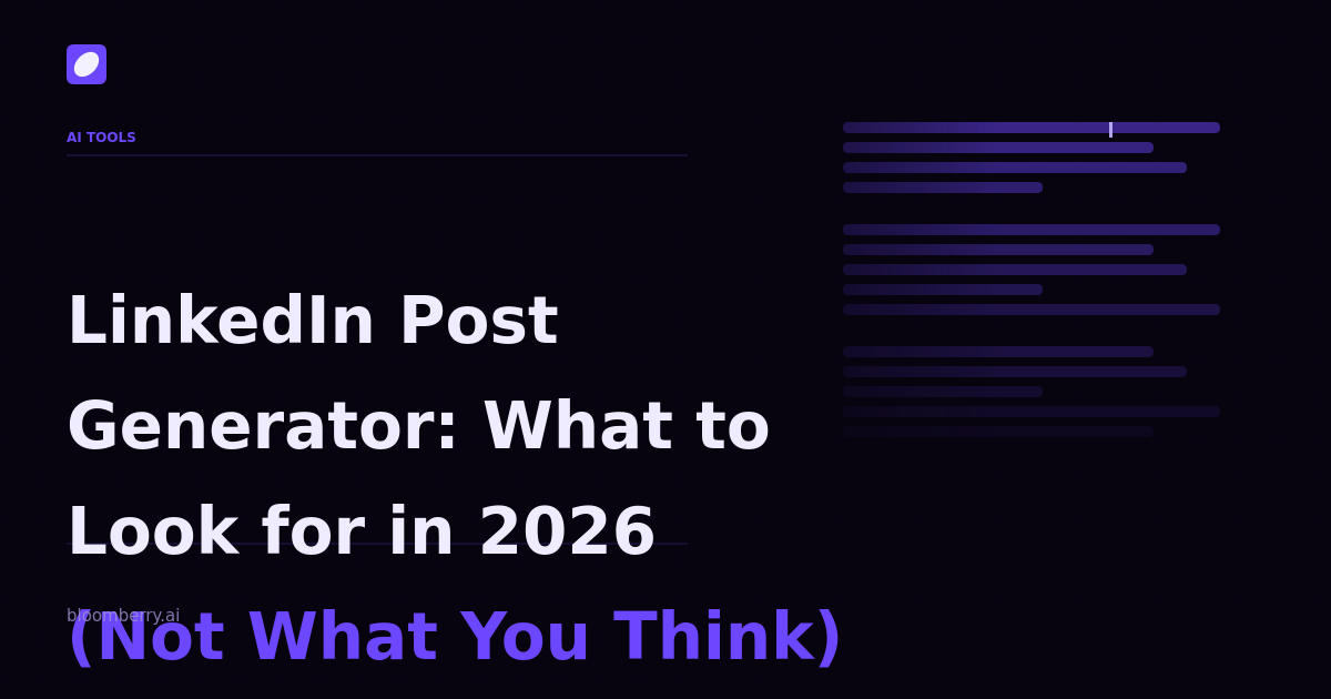 LinkedIn Post Generator: What to Look for in 2026 (Not What You Think)